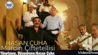 HASAN ÇUHA  Mardin Çiftetellisi Yönetmen,Düzenleme:Hasan Çuha Resimi