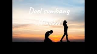 Doel sumbang _ Hanjakal  [Lirik]