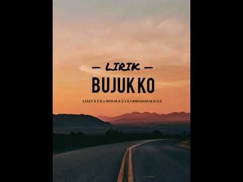 Bujuk ko – Leazy S.O.B x Mor M.O.C x Ilhamkarim M.G.O.D