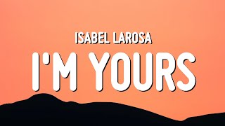 Isabel LaRosa - I'm Yours (Sped Up / TikTok Remix) Lyrics \