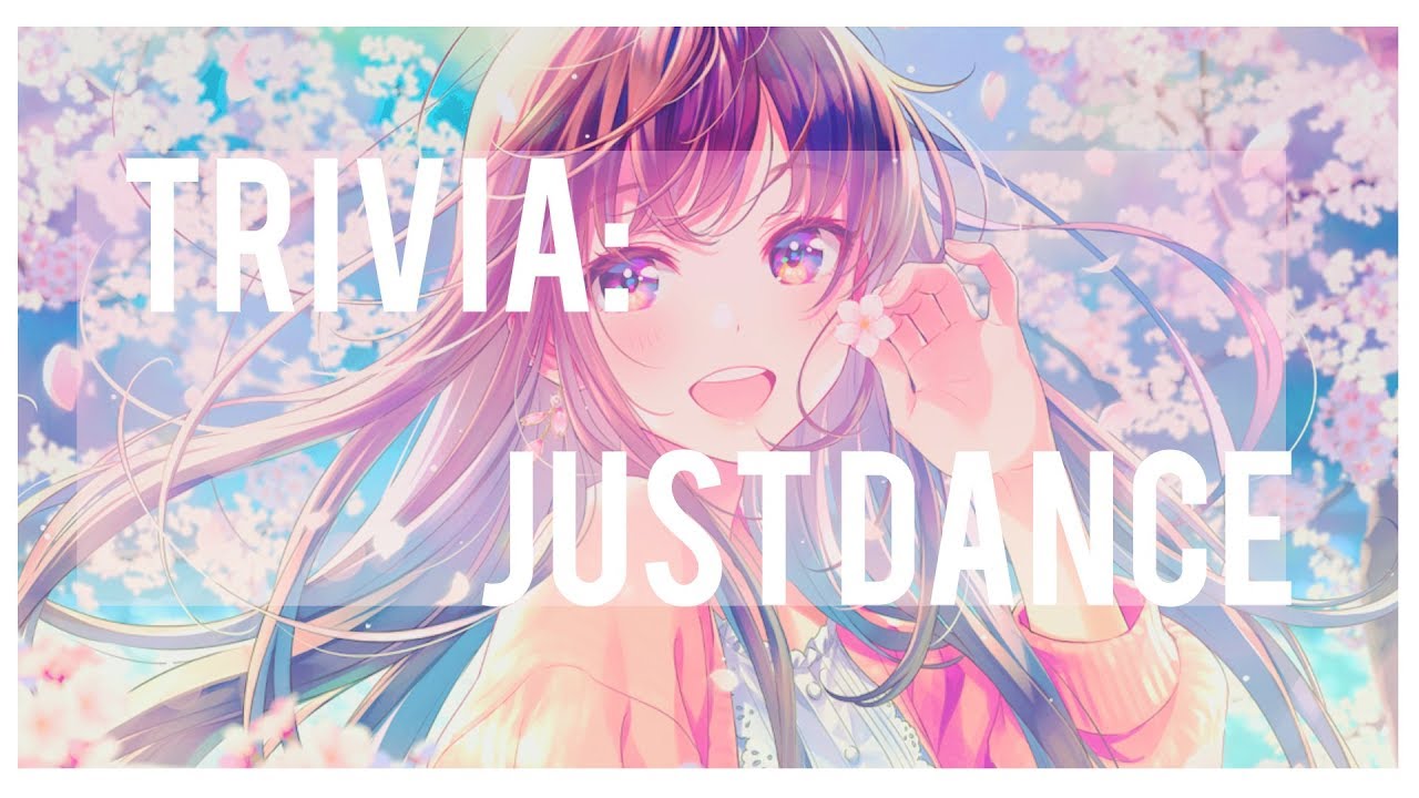 Nightcore Trivia Just Dance YouTube