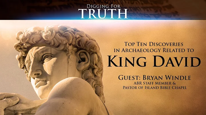 King David: The Top Ten Archaeological Discoveries: Digging for Truth Episode 142