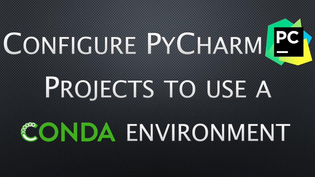 Setup Pycharm To Use A Conda Environment