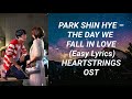 Park Shin Hye The Day We Fall In Love Easy Lyrics Heartstrings OST 