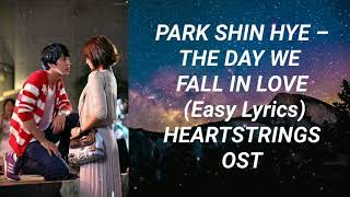 Park Shin Hye - The Day We Fall In Love (Easy Lyrics) Heartstrings OST