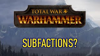 Sub-Factions For Races? - Total War Warhammer