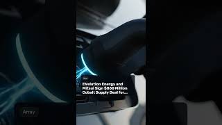 EVelution Energy and Mitsui Sign $850 Million Cobalt Supply Deal for