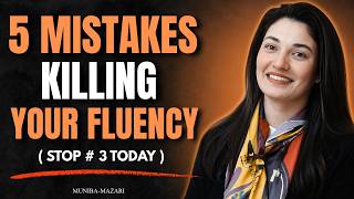 5 Mistakes That Are Killing Your English Fluency (Stop Doing #3!)