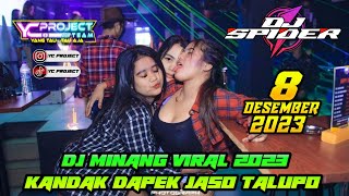 ' DJ MINANG VIRAL KANDAK DAPEK JASO TALUPO ' DJ SPIDER 8 DESEMBER 2023 || PARGOY LAGI