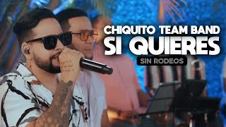 Chiquito Team Band - Si Quieres (SIN RODEOS) chords