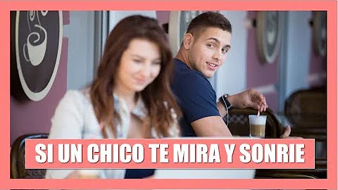 ¿Qué significa que un chico te mire sin sonreír?