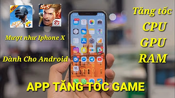 Share ứng dụng » Tăng tốc CPU và GPU , tăng tốc RAM dành cho Android tốt nhất 2020 | NO ROOT