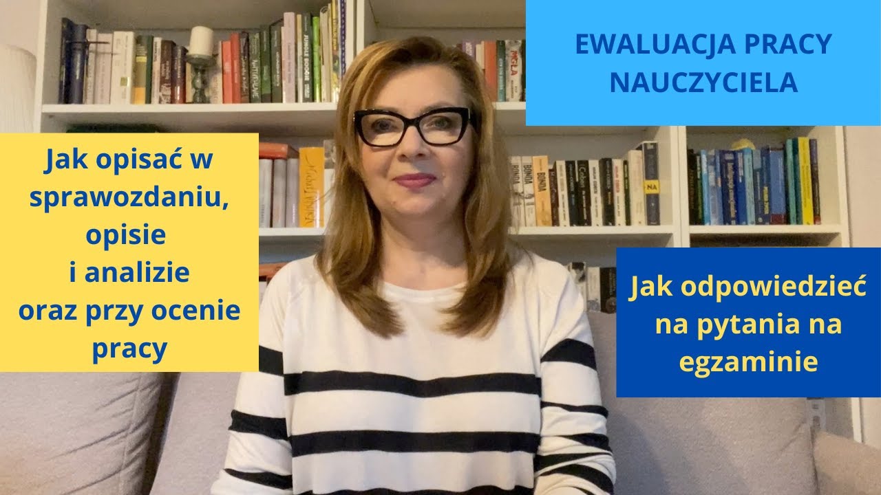 Ewaluacja pracy- jak opisać w sprawozdaniu i opisie i analizie. Jak odpowiedzieć na egzaminie