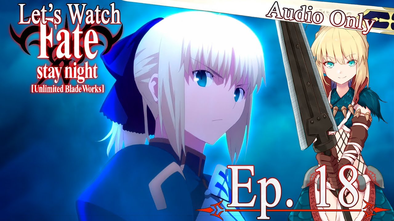 Let's Watch Fate/stay night: Unlimited Blade Works - Episode 18 ...