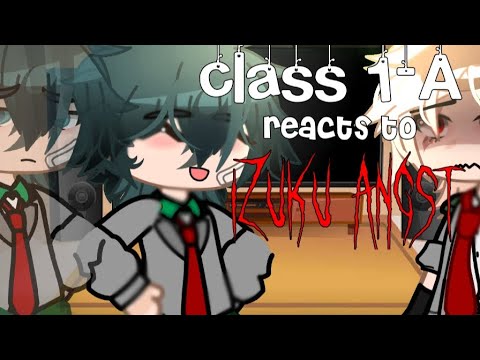 Class 1-A reacts to Izuku Angst🥀|shigadeku brother AU|angst|MHA🕊️