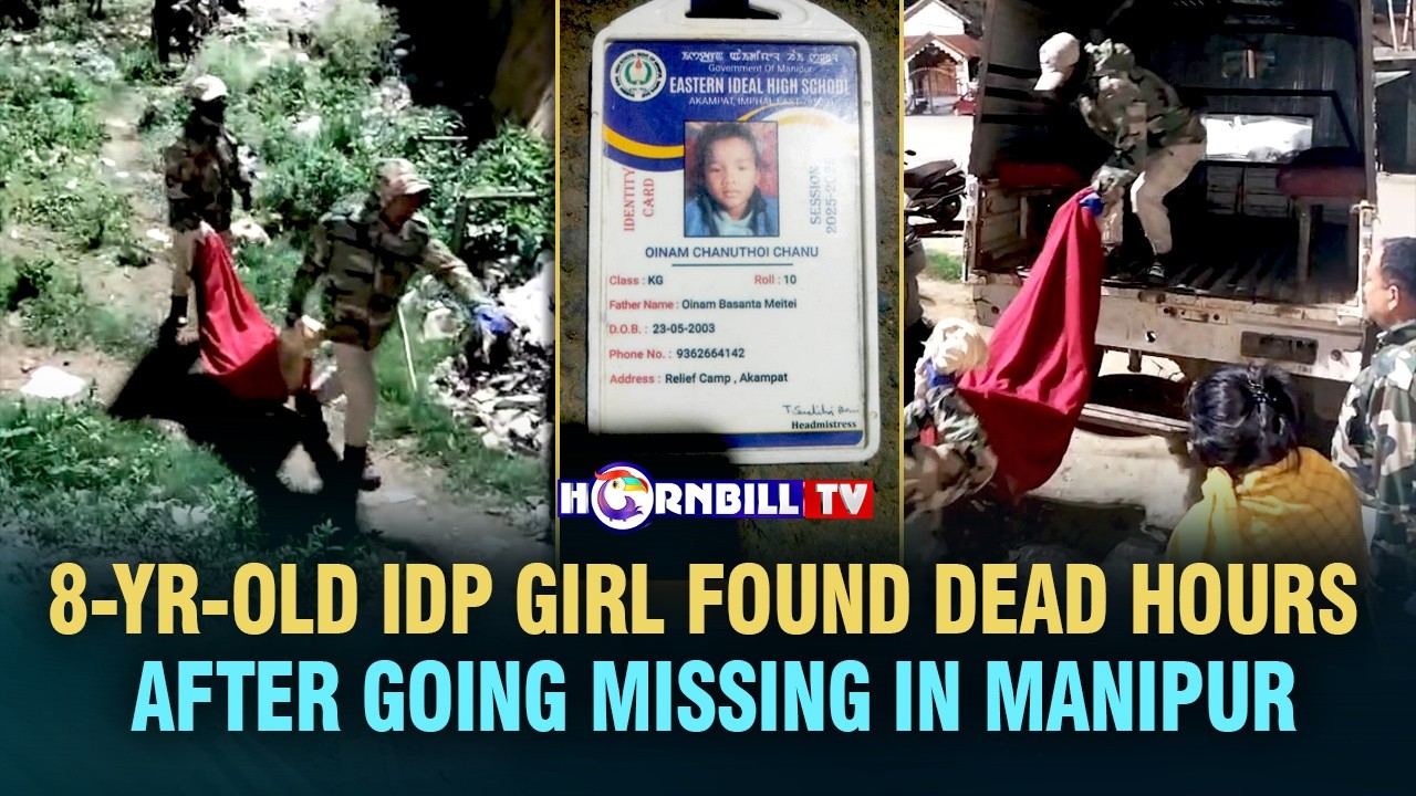 8-YR-OLD IDP GIRL FOUND DEAD HOURS AFTER GOING MISSING IN MANIPUR - YouTube