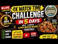 4K Watch Time Challenge in 5 Days| Day 5 night time Loop Live | Help Fatma Cooking Magic R