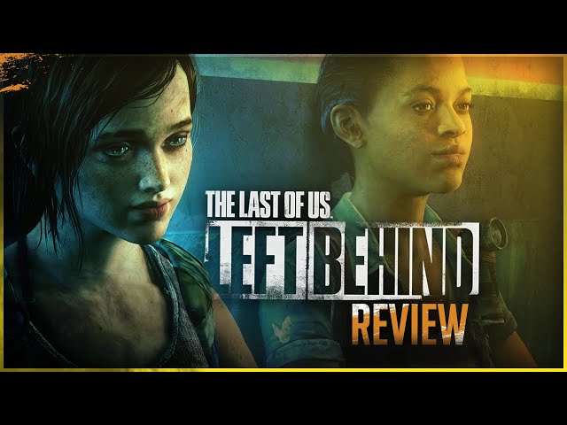 The Last of Us: Left Behind DLC review