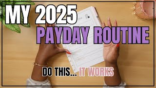 MY 2025 PAYDAY ROUTINE | DO THIS...IT WORKS!