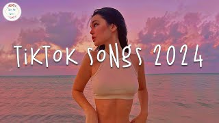 Tiktok songs 2024 🍸 Tiktok music 2024 ~ Best tiktok music 2024