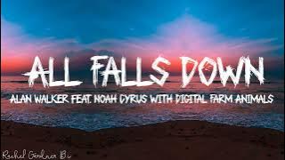 Alan Walker - All Falls Down feat. Noah Cyrus with Digital Farm Animals (Lyrics)