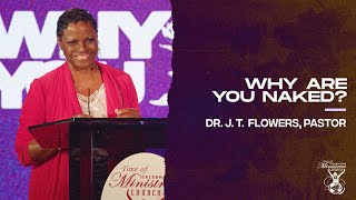 Why Are You Naked? (Part 9) | Dr. J. T. Flowers, Pastor