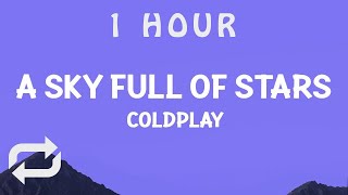 [ 1 HOUR ] coldplay  - A Sky Full Of Stars (Lyrics)