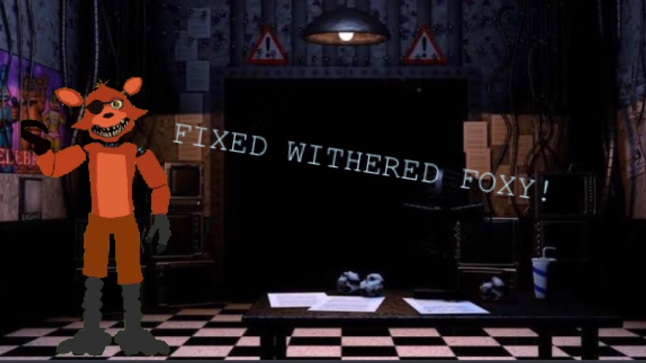 FNaF] Speed edit- Fixed withered foxy 