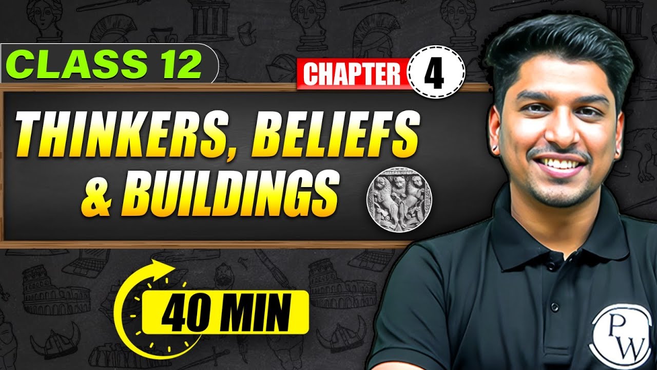 THINKERS, BELIEFS & BUILDINGS - Full Chapter in 40 Min | Class 12th HISTORY