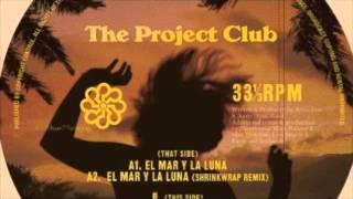 The Project Club  El Mar Y La Luna lovefingers Remix
