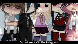 Do not mess with the antagonist || MEME || Danganronpa || 1/2 || AU?