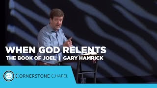 When God Relents The Book Of Joel Gary Hamrick