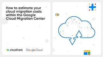 Demo: How to estimate your cloud migration costs with the Google Cloud Migration Center I Cloudfresh