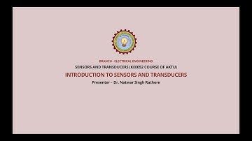 Sensors and Transducers | Introduction to Sensors and Transducers| AKTU Digital Education
