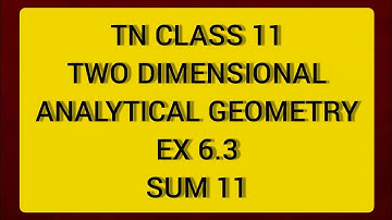 TN CLASS 11 MATHS TWO DIMENSIONAL ANALYTICAL GEOMETRY EX 6.3 SUM 11