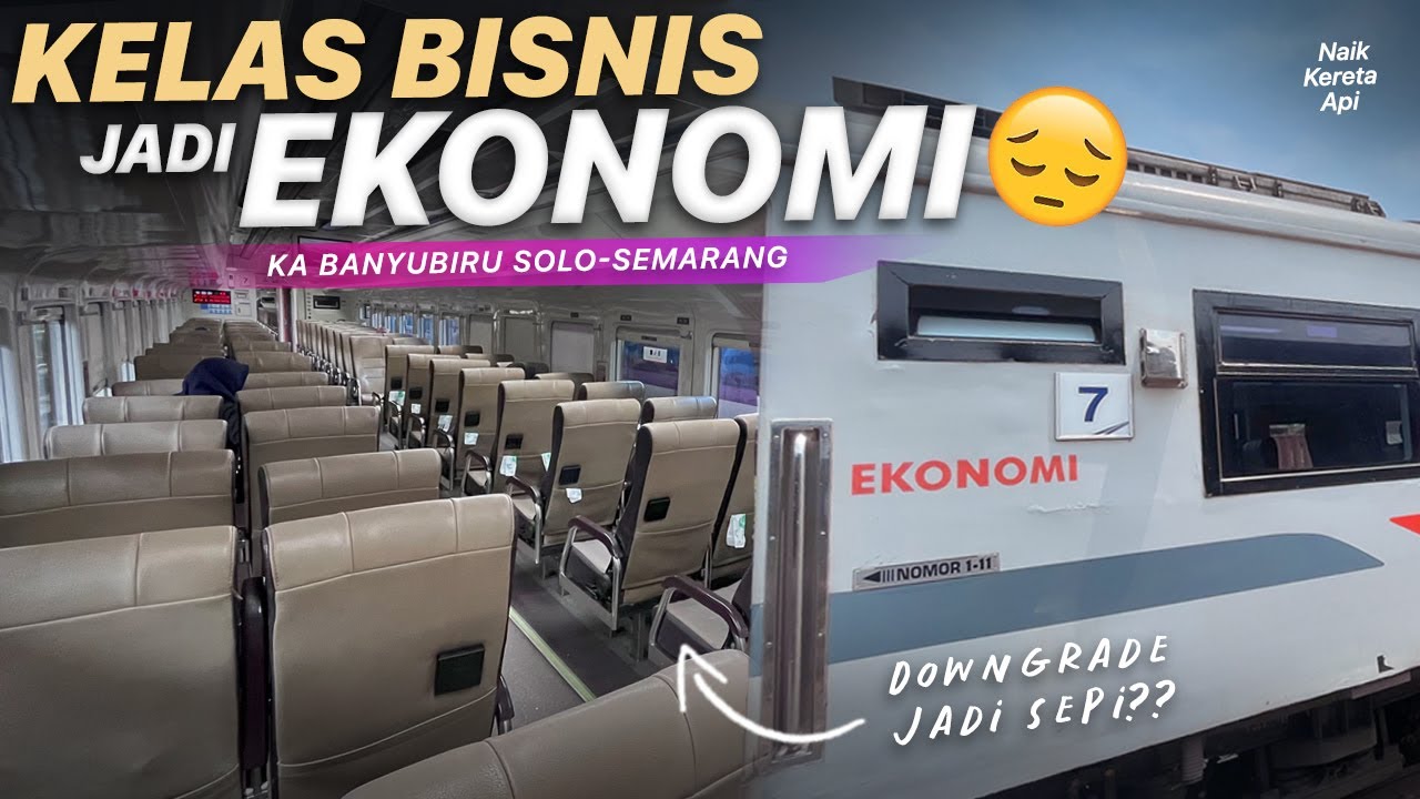 YAH DOWNGRADE JADI EKONOMI 😔 Trip KA Banyubiru Pagi Solo Semarang