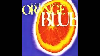 Orange Blue - If you wanna be(My only)(Happy Radio Edit) 1995