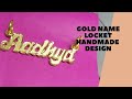 Gold Name Locket | Handmade design