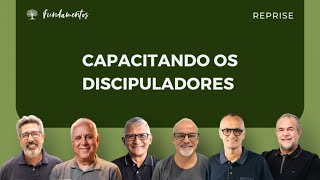 - Capacitando Os Discipuladores - Reprise - Fundamentos