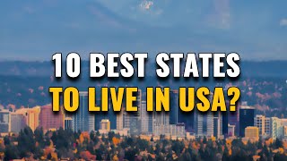 Top 10 States To Live In The United States 2024 Why Theyre Best