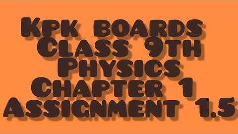 Class 9th Physics Chapter 1  Assignment No 1.5 | For All Boards of kpk | #Class9th #kpkboards