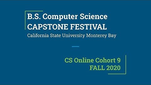 California State University Monterey Bay BS Computer Science (CSUMB CS Online) Fall 2020 Capstone