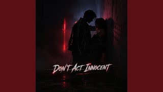 Dont act Innocent - Arc angel