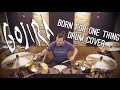 Gojira - Born For One Thing [Drum Cover]
