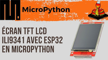 Utiliser un ECRAN TFT LCD ILI9341 2.4" sur un ESP32 | #39