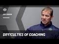 Jeff Jordan - Difficulties of Coaching