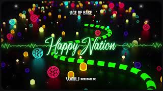 ACE OF BASE - HAPPY NATION (DJ WALU 2024 REMIX)