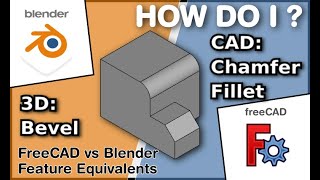 How To Fillet, Chamfer, Bevel ? Blender 3D Vs Freecad | Cad Operation Comparison | Beginner Friendly
