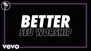 SEU Worship, Bela Pierce - Better