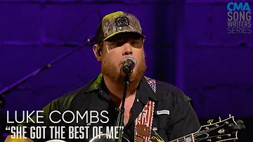 Luke Combs - She Got The Best Of Me  | CMA Songwriters
